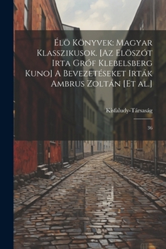 Paperback Élö könyvek: magyar klasszikusok. [Az elöszót irta gróf Klebelsberg Kuno] A bevezetéseket irták Ambrus Zoltán [et al.]: 36 [Hungarian] Book