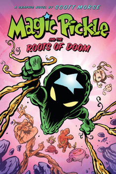 Hardcover Magic Pickle and the Roots of Doom: A Graphic Novel Book