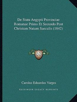 Paperback De Statu Aegypti Provinciae Romanae Primo Et Secundo Post Christum Natum Saeculis (1842) [Latin] Book