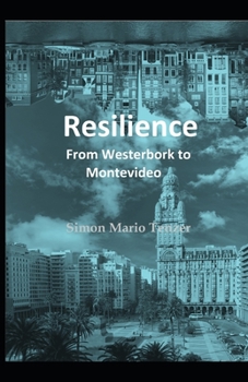 Paperback Resilience: From Westerbork to Montevideo Book