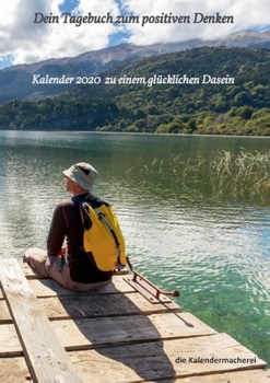 Paperback Dein Tagebuch zum positiven Denken: Kalender 2020 zu einem glücklichen Dasein [German] Book