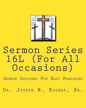 Paperback Sermon Series 16L (For ALL Occasions...): Sermon Outlines For Easy Preaching Book