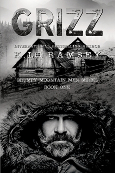 Grizz - Book #1 of the Grumpy Mountain Men