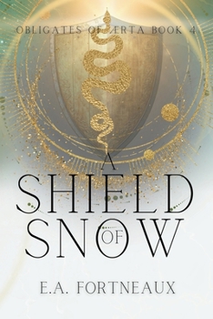 A Shield of Snow: Obligates of Ærta Book 4 (Obligates of Ærta: Epic Romantasy)