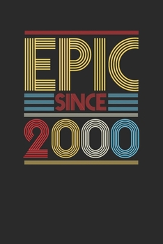 Epic Since 2000: Dotted Bullet Notebook (6" x 9" - 120 pages) ~ Birthday Themed Notebook for Daily Journal, Diary, and Gift