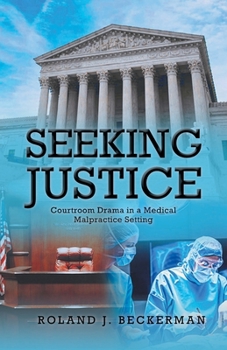 Paperback Seeking Justice: Courtroom Drama in a Medical Malpractice Setting Book