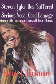 Paperback Steven Tyler Has Suffered Serious Vocal Cord Damage: Aerosmith Postpones Farewell Tour Shows [Large Print] Book