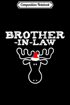 Composition Notebook: Fun Family Christmas Moose Matching Group Brother In Law  Journal/Notebook Blank Lined Ruled 6x9 100 Pages