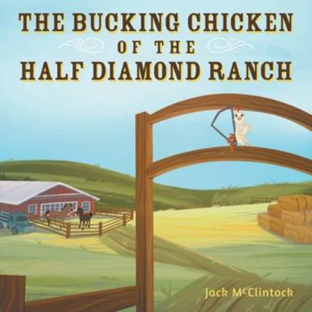 Paperback The Bucking Chicken of the Half Diamond Ranch Book