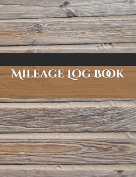 Mileage Log Book: Vehicle Mileage Journal | Mileage Log for Taxes | Tax Accounting | Auto Mileage | Gas Mileage | Mileage Journal Tracker Organizer for Recording Miles | 109 Pages