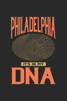 Philadelphia Its in my DNA: 6x9 | notebook | dot grid | city of birth | Pennsylvania