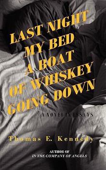 Paperback Last Night My Bed a Boat of Whiskey Going Down Book