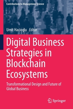 Paperback Digital Business Strategies in Blockchain Ecosystems: Transformational Design and Future of Global Business Book