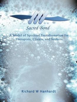 Paperback Sacred Bond: A Model of Spiritual Transformation for Therapists, Clients, and Seekers Book