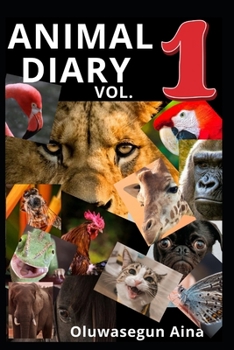 Paperback ANIMAL DIARY (vol. one): Land and Tree Dwelling Animals Book