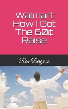 Paperback Walmart: How I Got The 60[ Raise Book