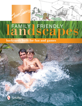 Paperback Scott Cohen's Family Friendly Landscapes: Backyards Built for Fun and Games Book