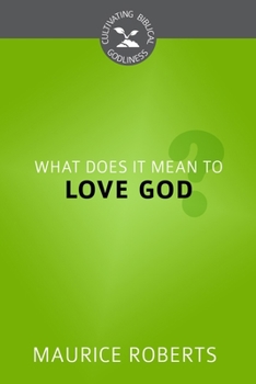 Paperback What Does It Mean to Love God? Book