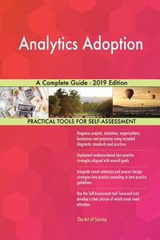Paperback Analytics Adoption A Complete Guide - 2019 Edition Book