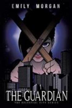 Paperback The Guardian: (The Celestial City Series) Book