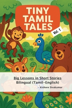 Tiny Tamil Tales: Bilingual Short Stories for Kids (Tamil + English)