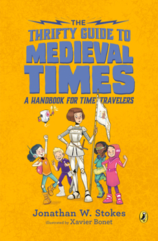 Paperback The Thrifty Guide to Medieval Times: A Handbook for Time Travelers Book