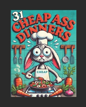 Paperback 31 Cheap-Ass Dinners for December Book