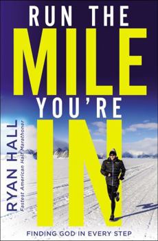 Hardcover Run the Mile You're in: Finding God in Every Step Book