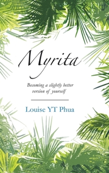 Hardcover Myrita: Becoming a Slightly Better Version of Yourself Book