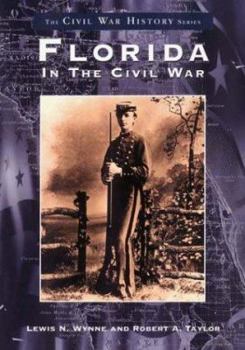 Florida in the Civil War (FL) (Civil War History) - Book  of the Civil War History