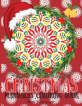 Paperback Christmas Mandalas Coloring Book: Amazing Mind Relaxing Mandalas Adult Coloring Books Containing 50 Christmas and New Year Mandalas with Festive Winte Book