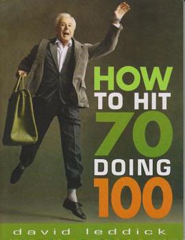 Paperback How to Hit 70 Doing 100 Book