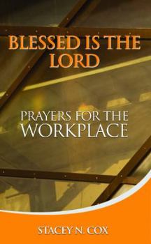 Paperback Blessed Is The Lord Prayers For The Workplace Book