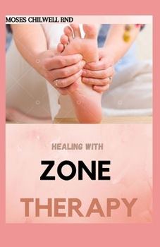 Paperback Healing With Zone Therapy: What Makes Your Pain Relief Book