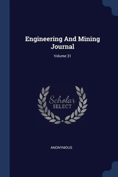 Paperback Engineering And Mining Journal; Volume 31 Book