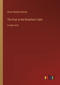 Paperback The Poet at the Breakfast-Table: in large print Book
