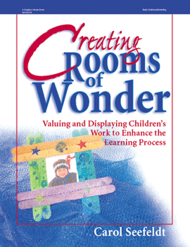 Paperback Creating Rooms of Wonder: Valuing and Displaying Children's Work to Enhance the Learning Process Book