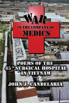 Paperback War in the Company of Medics: Poems of the 45th Surgical Hospital in Vietnam Book