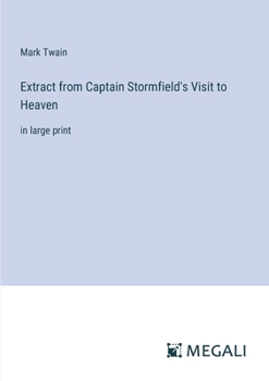 Paperback Extract from Captain Stormfield's Visit to Heaven: in large print Book