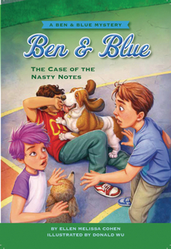 The Case of the Nasty Notes: A Ben and Blue Mystery