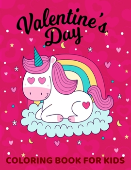 Valentine's Day Coloring Book For Kids: 30 Pages Full of Fun Valentine's Day Coloring Book with Hearts and shapes, Lovely Animals, love Quotes, and ... Preschool 8.5 x 11 Inches (21.59 x 27.94 cm)