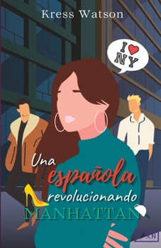 Paperback Una española revolucionando Manhattan: Dos bomboncitos, una española y muchos Tierra trágame [Spanish] Book