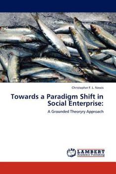 Paperback Towards a Paradigm Shift in Social Enterprise Book