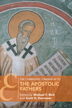 Paperback The Cambridge Companion to the Apostolic Fathers Book