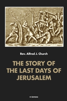Paperback The story of the last days of Jerusalem: Illustrated [Large Print] Book