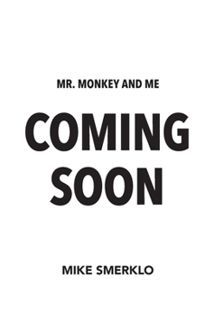 Paperback Mr. Monkey and Me: A Real Survival Guide for Entrepreneurs Book