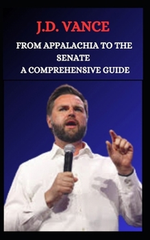 Paperback J.D. Vance from Appalachia to the Senate - A Comprehensive Guide Book