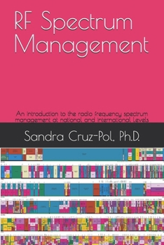RF Spectrum Management: An introduction to the Radio Frequency Spectrum Management at National and International Levels