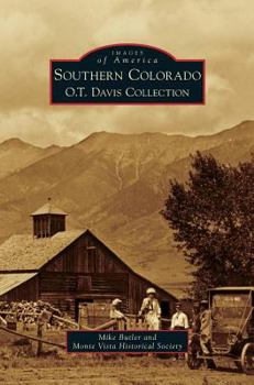 Southern Colorado: O.T. Davis Collection - Book  of the Images of America: Colorado