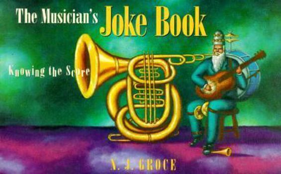 Paperback The Musician's Joke Book: Knowing the Score Book